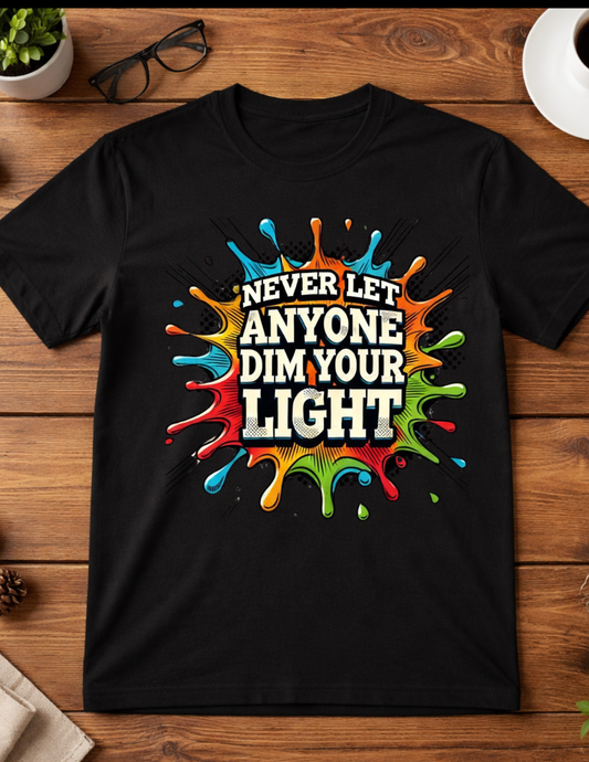 Never let anyone dim your light Adult t-shirt Blooming Groove Academy
